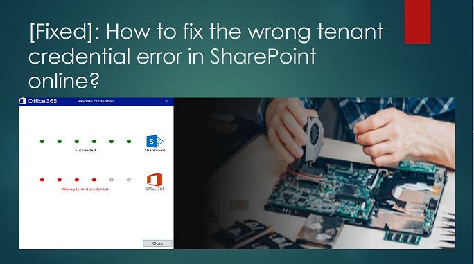 How to fix the wrong tenant credential error in SharePoint online