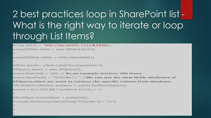 2 best practices loop in SharePoint list - What is the right way to iterate or loop through List Items