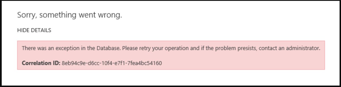 Sorry, something went wrong. There was an exception in the Database. Please retry your operation and if the problem persists, contact an administrator