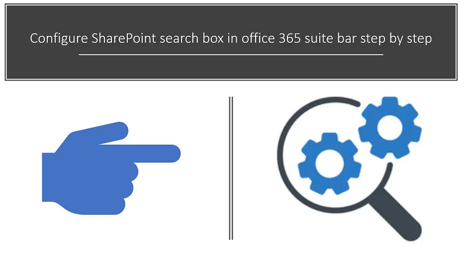 Configure SharePoint search box in office 365 suite bar step by step