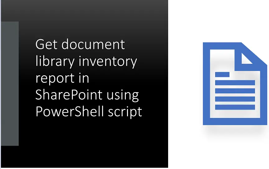 Get document library inventory report in SharePoint using PowerShell script