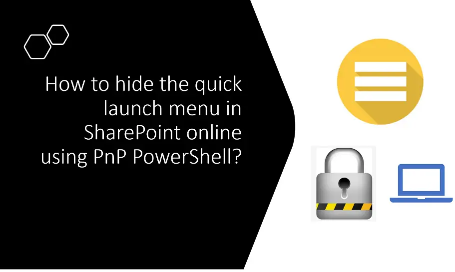How to disable quick launch bar using PowerShell in SharePoint Online?