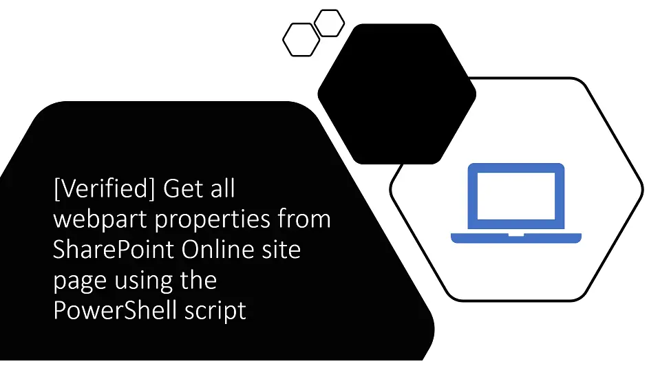 [Verified] Get all webpart properties from SharePoint Online site page using the PowerShell script