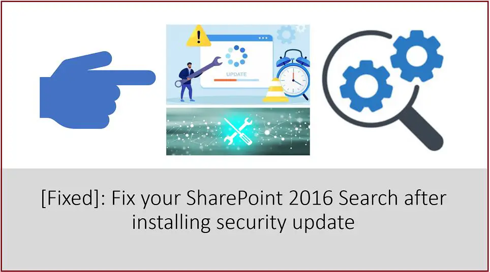 Fix your SharePoint 2016 Search after installing security update