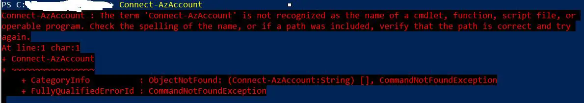 The term 'Connect-AzAccount' is not recognized as the name of a cmdlet error