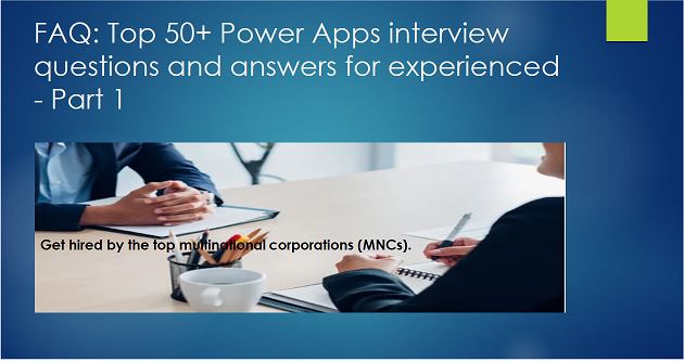 Top 50 plus Power Apps interview questions and answers for experienced - Part 1