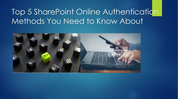 Top 5 SharePoint Online Authentication Methods You Need to Know About